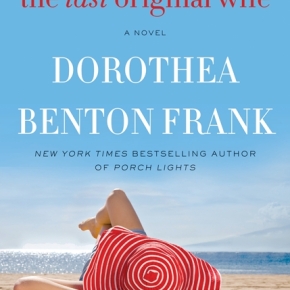 Book Review: The Last Original Wife by Dorothea Benton Frank